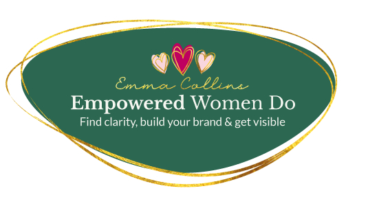 Emma Collins - Empowered Women Do - Brand & Marketing Strategist and Empowerment Coach for purpose-led, passion fueled entrepreneurs